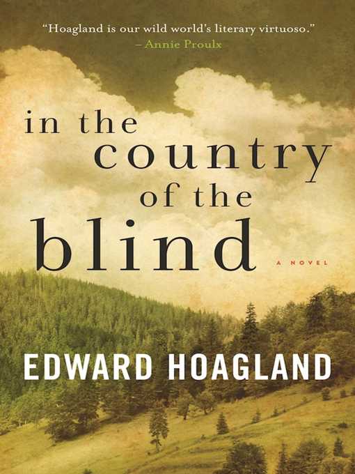 Title details for In the Country of the Blind by Edward Hoagland - Wait list